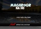 Maghroor Na Ho | Hafiz Abu Bakr