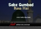 Sabz Gumbad Basa Hai Nazar Me | Hafiz Abu Bakr
