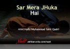 Sar Mera Jhuka Hai | Hafiz Muhammad Tahir Qadri