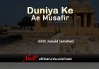 Duniya Ke Ae Musafir | Junaid Jamshed