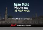 Jisko Mere Nabi (saw) Se Pyar Hoga | Mufti Kausar Roohani
