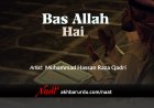 Bas Allah Hai | Muhammad Hassan Raza Qadri