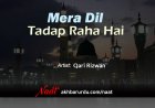 Mera Dil Tadap Raha Hai | Qari Rizwan