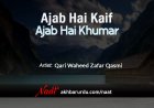 Ajab Hai Kaif Ajab Hai Khumar | Qari Waheed Zafar Qasmi