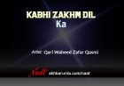 Kabhi Zakhm Dil Ka | Qari Waheed Zafar Qasmi