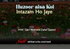 Huzoor Aisa Koi Intzam Ho Jaye | Qari Waheed Zafar Qasmi