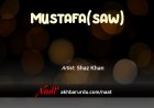 Mustafa (S.A.W) | Shaz Khan