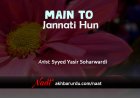 Main To Jannati Hun | Syyed Yasir Soharwardi